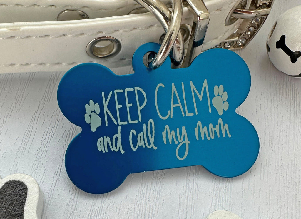 custom Unique Pet ID Tag - 'keep calm and call my mom' - Personalized Engraving - Eastcoast Engraving