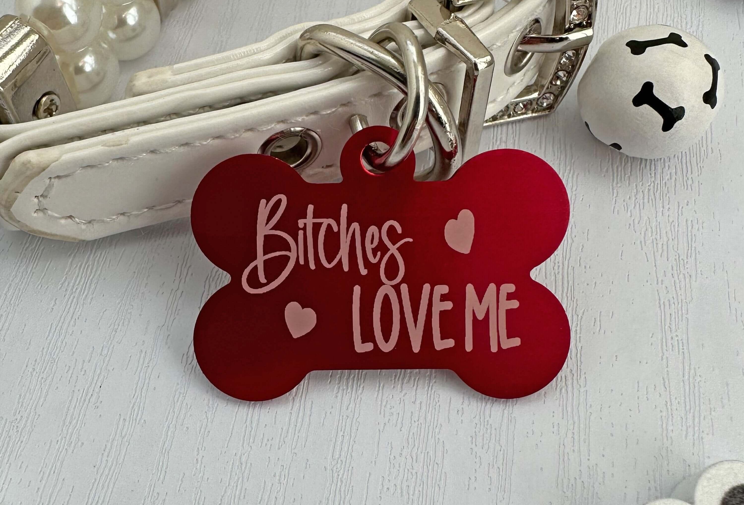 Bitches Love Me Dog ID Tag - Humorous Personalized Pet Tag for Safety and Style - Eastcoast Engraving