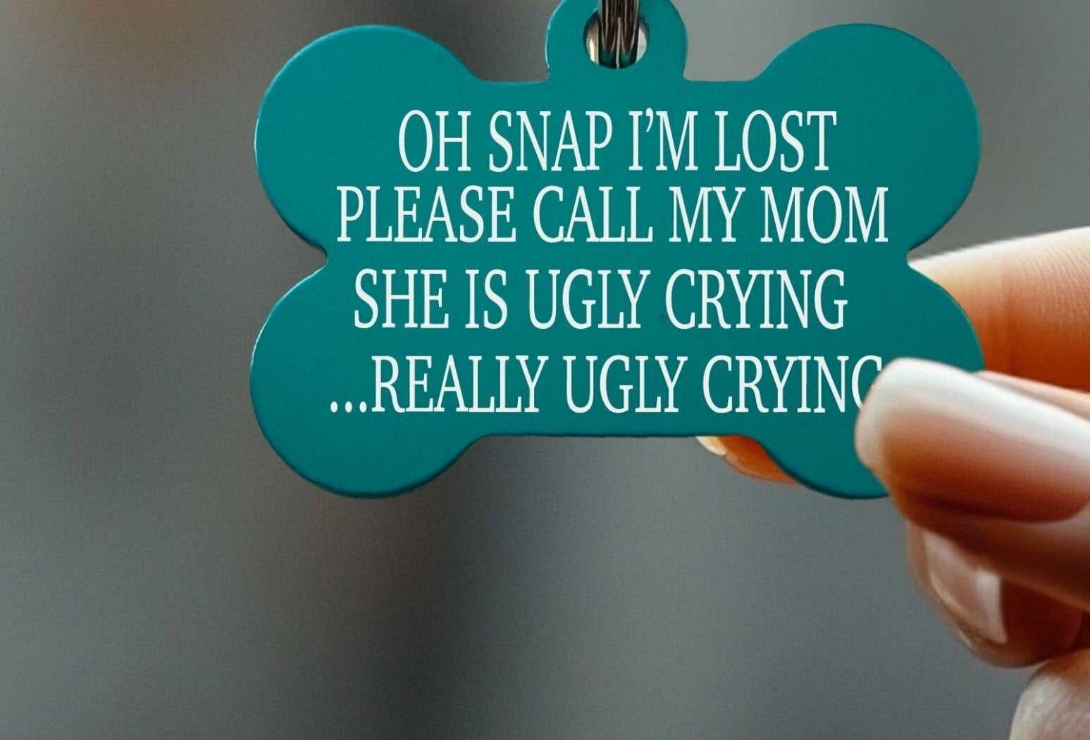 Funny Dog Tag on Collar – Oh Snap, Mom is Ugly Crying