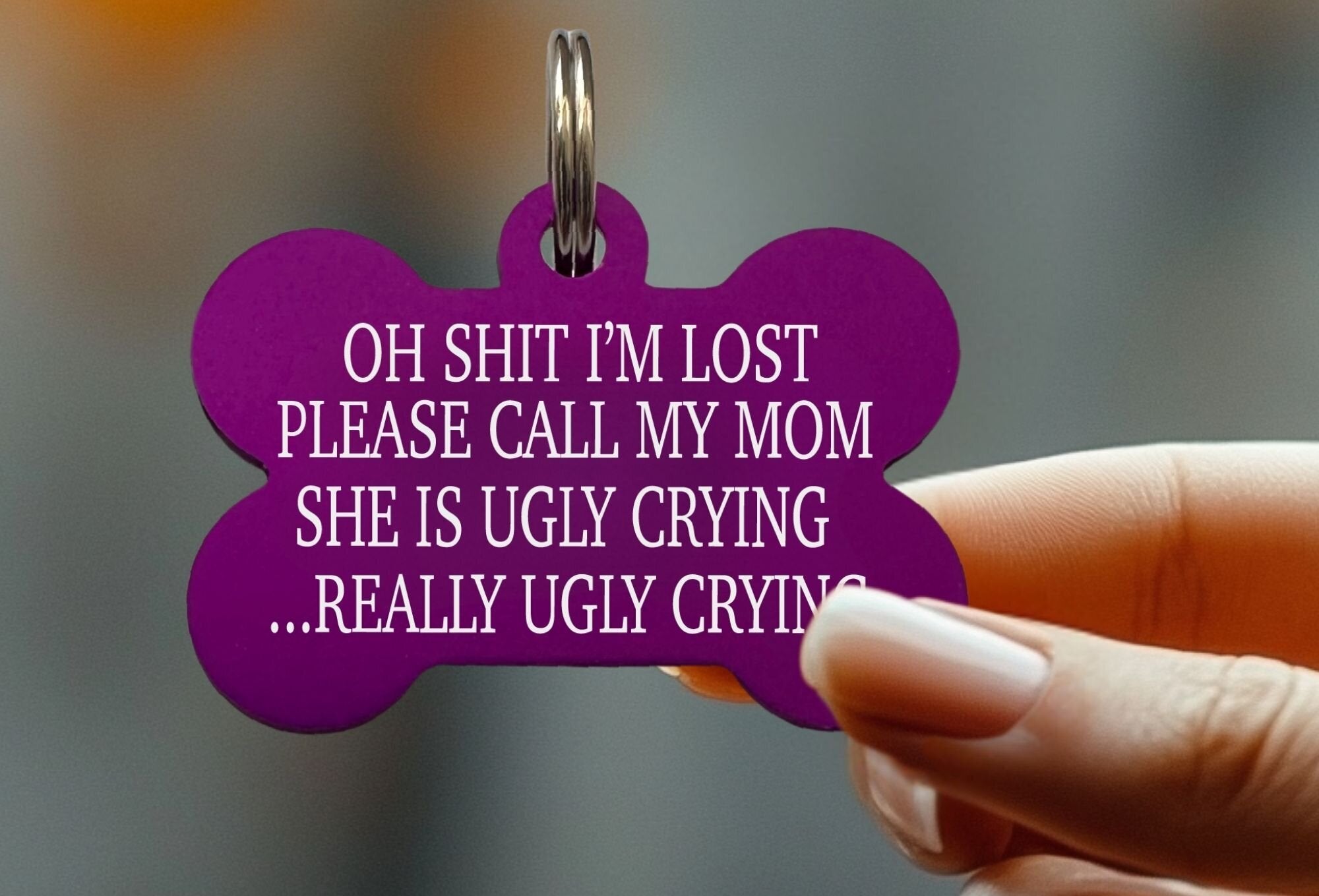 Funny Pet ID Tag – Mom is Ugly Crying, Custom Engraved Dog Tag