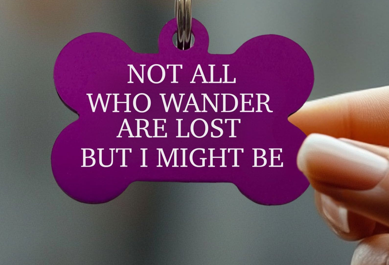 Custom engraved fun dog tag for pets with quote Not All Who Wander Are Lost.