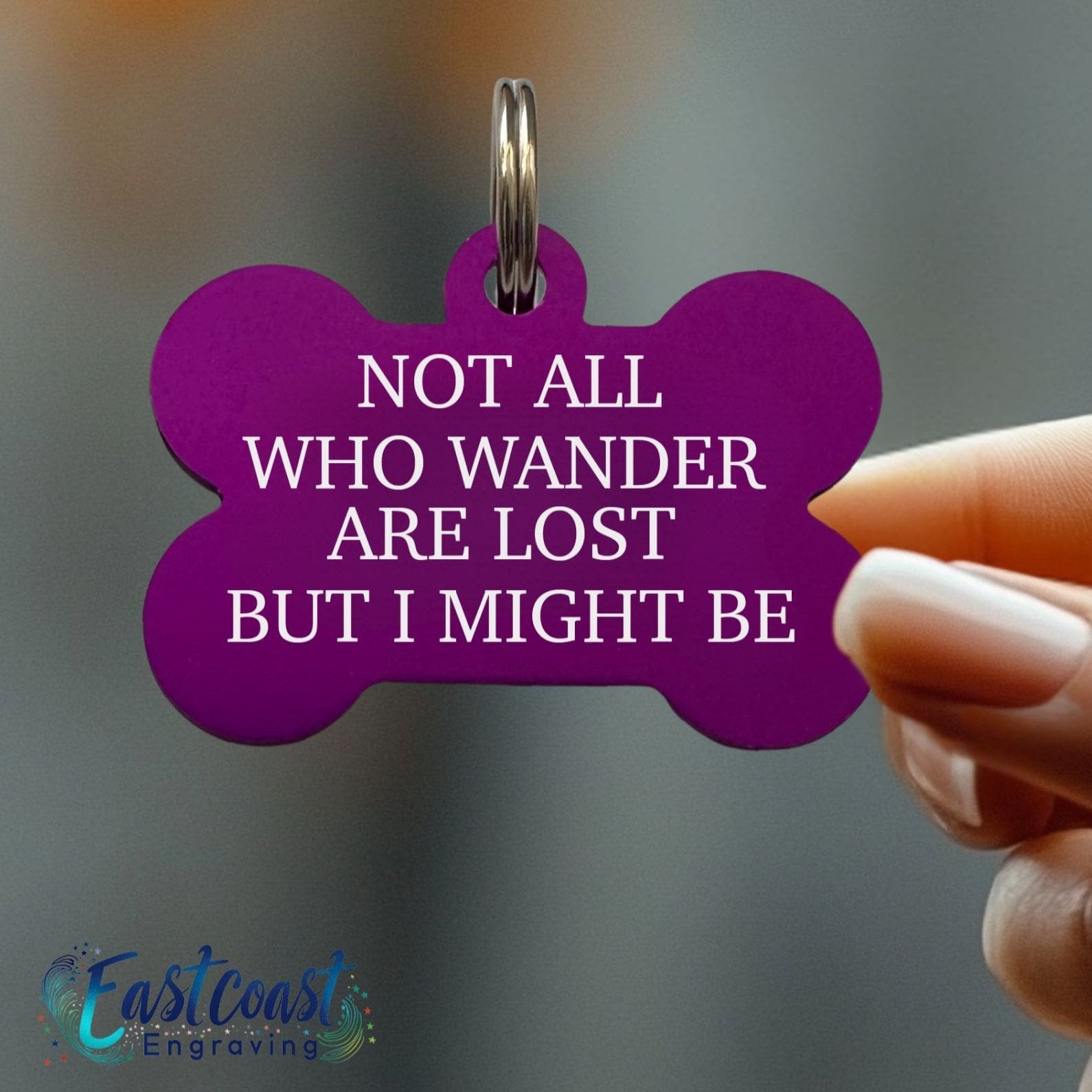 Custom engraved fun dog tag for pets with quote Not All Who Wander Are Lost.