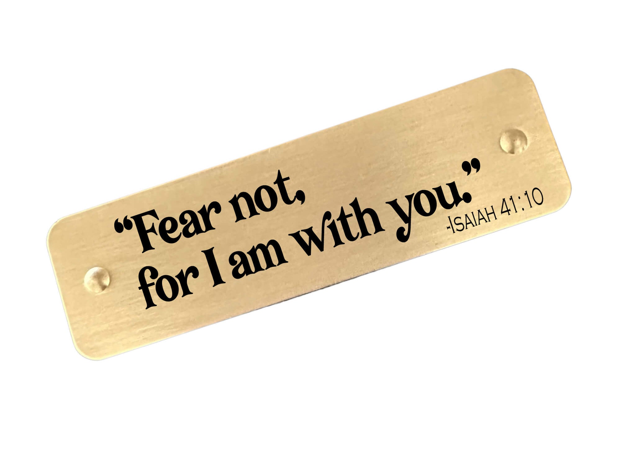 Laser-engraved scripture tag featuring Isaiah 41:10 for encouragement