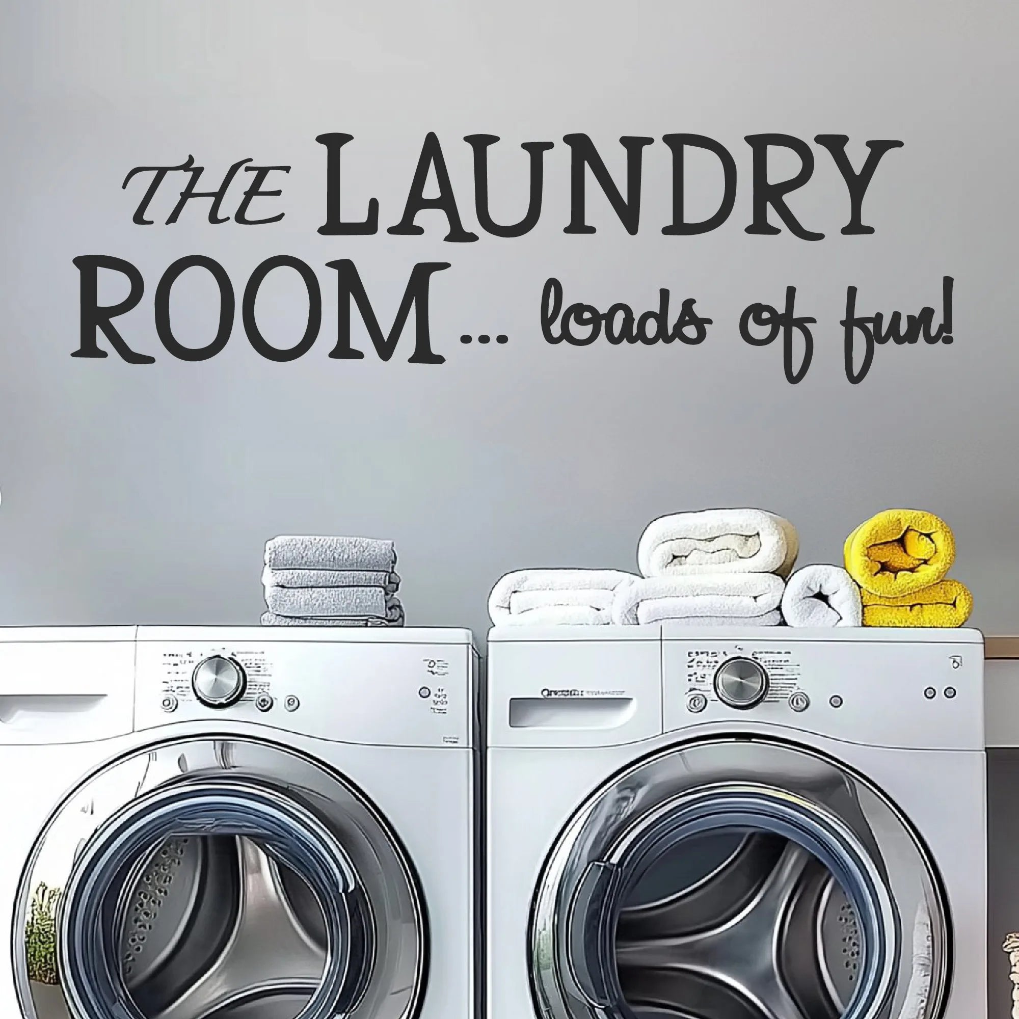 Laundry room wall decal that says The Laundry Room loads of fun in modern script