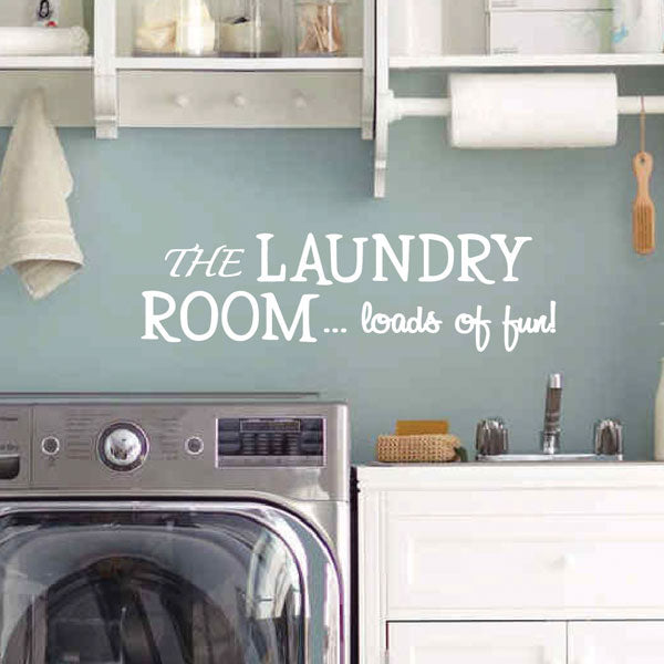 Laundry Room Loads of Fun Wall Decal, playful vinyl decor for laundry spaces - Eastcoast Engraving