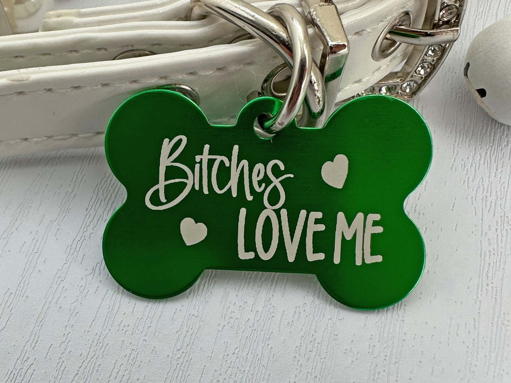 Bitches Love Me Dog ID Tag - Humorous Personalized Pet Tag for Safety and Style - Eastcoast Engraving
