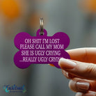 Funny Pet ID Tag – Mom is Ugly Crying, Custom Engraved Dog Tag