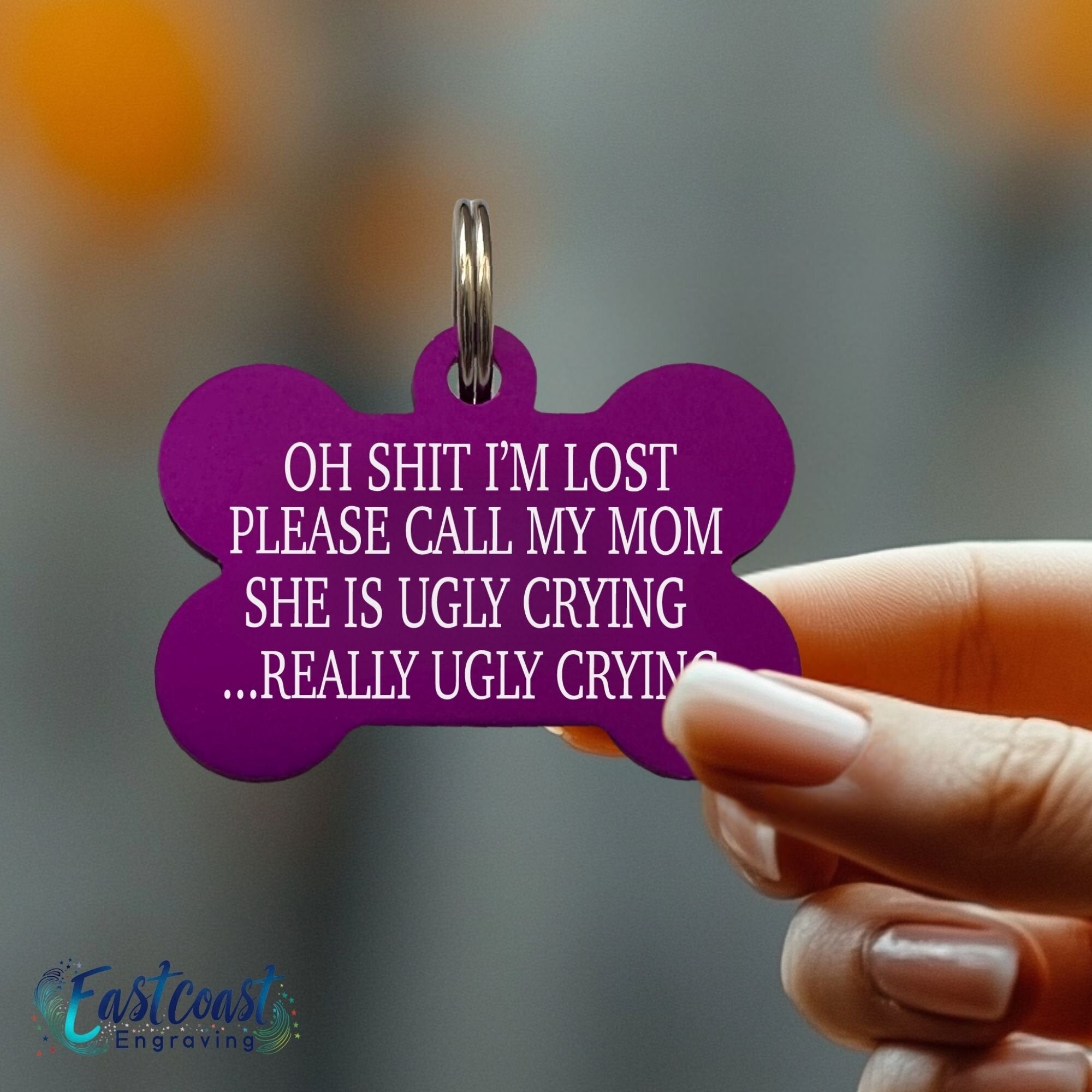 Funny Pet ID Tag – Mom is Ugly Crying, Custom Engraved Dog Tag