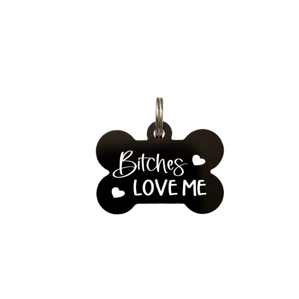 B's Love Me — Funny Dog Tag