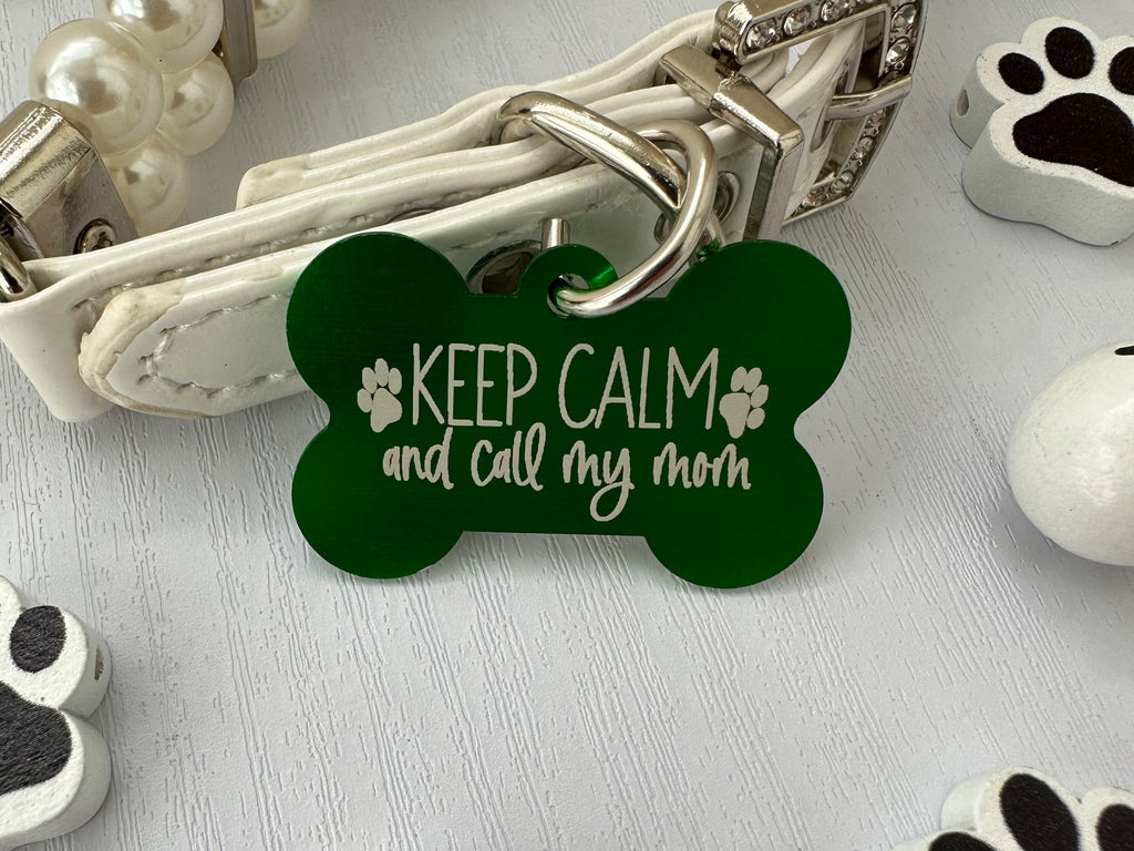 custom Unique Pet ID Tag - 'keep calm and call my mom' - Personalized Engraving - Eastcoast Engraving